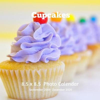 Book cover for Cupcakes 8.5 X 8.5 Calendar September 2019 -December 2020