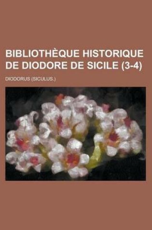 Cover of Bibliotheque Historique de Diodore de Sicile (3-4)