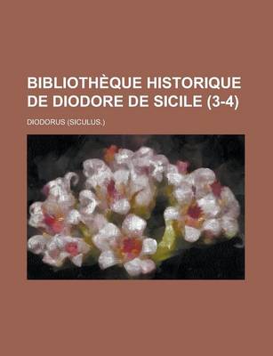 Book cover for Bibliotheque Historique de Diodore de Sicile (3-4)