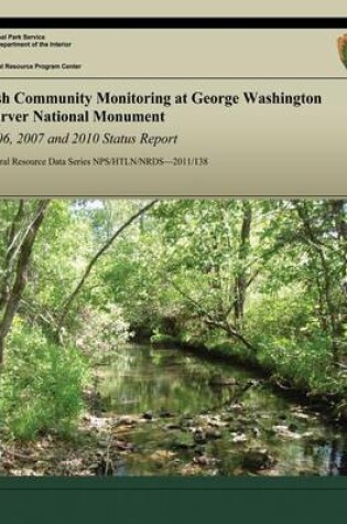 Cover of Fish Community Monitoring at George Washington Carver National Monument 2006-2011