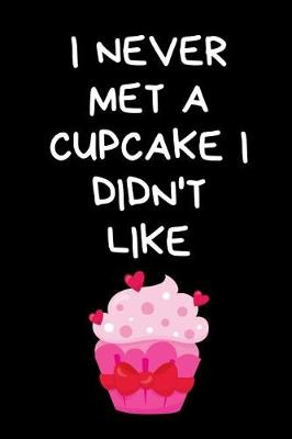 Book cover for I Never Met a Cupcake I Didn't Like