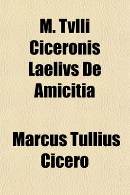 Book cover for M. Tvlli Ciceronis Laelivs de Amicitia