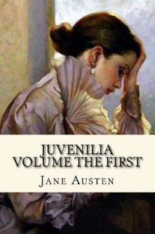 Cover of Juvenilia Volume the First