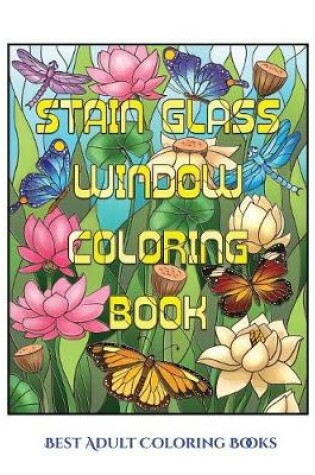 Cover of Best Adult Coloring Books (Stain Glass Window Coloring Book)