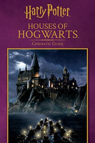 Cover of The Houses of Hogwarts: Cinematic Guide (Harry Potter)