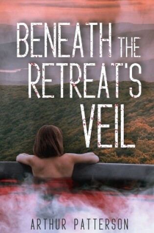 Cover of Beneath The Retreat's Veil