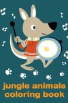 Book cover for Jungle Animals Coloring Book