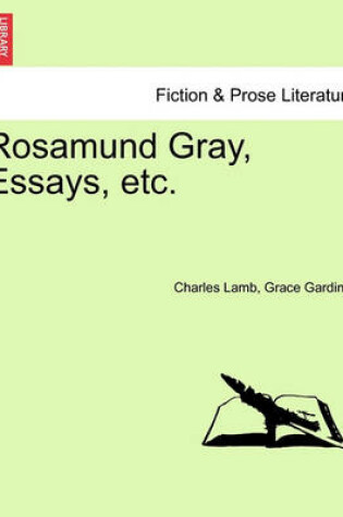 Cover of Rosamund Gray, Essays, Etc.