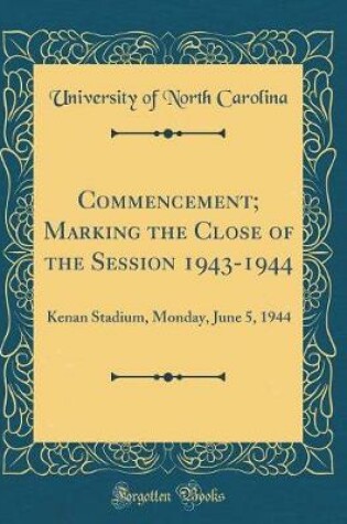Cover of Commencement; Marking the Close of the Session 1943-1944