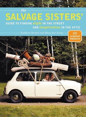 Book cover for The Salvage Sisters' Guide to Finding Style in the Street and Inspiration in the Attic