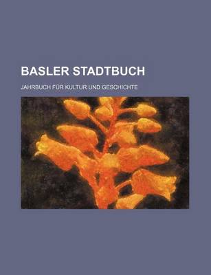 Book cover for Basler Stadtbuch; Jahrbuch Fur Kultur Und Geschichte