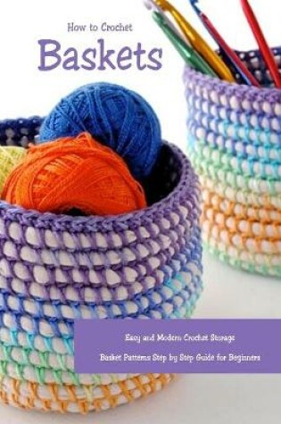 Cover of How to Crochet Baskets