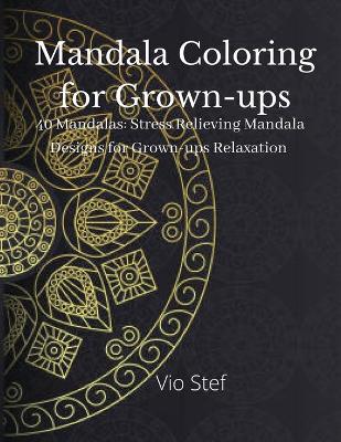 Cover of Mandala coloring for Grown-ups