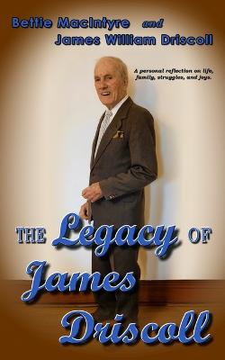 Book cover for The Legacy of James Driscoll