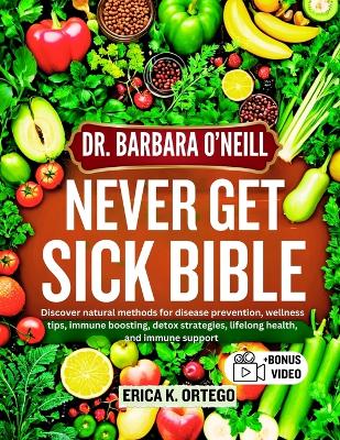 Book cover for Dr. Barbara O'Neill Never Get Sick Bible