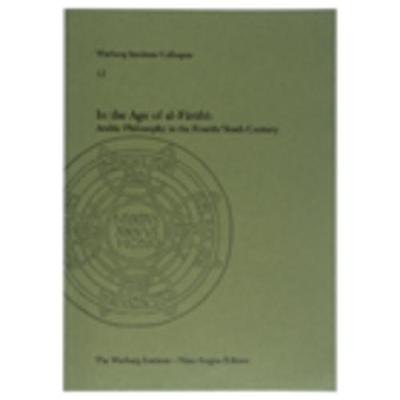 Cover of In the Age of Al-Farabi: Arabic Philosophy in the Fourth/Tenth Century