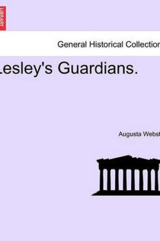 Cover of Lesley's Guardians. Vol. I