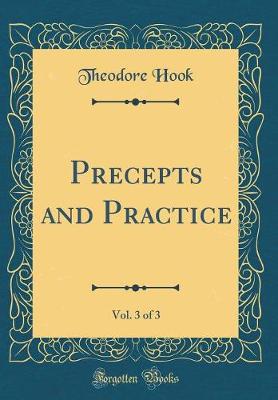 Book cover for Precepts and Practice, Vol. 3 of 3 (Classic Reprint)