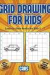 Book cover for Learn to draw books for kids 5 - 7 (Learn to draw cars)