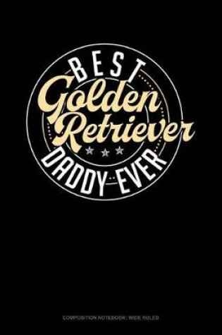 Cover of Best Golden Retriever Daddy Ever