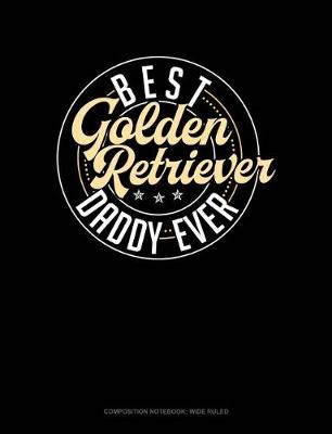 Cover of Best Golden Retriever Daddy Ever