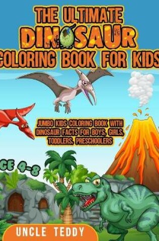 Cover of The Ultimate Dinosaur Coloring Book for Kids