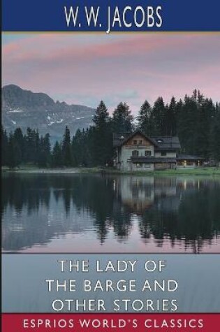Cover of The Lady of the Barge and Other Stories (Esprios Classics)