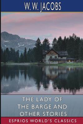 Book cover for The Lady of the Barge and Other Stories (Esprios Classics)