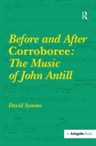 Cover of Before and After Corroboree: The Music of John Antill