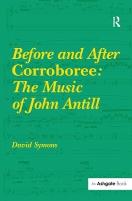 Book cover for Before and After Corroboree: The Music of John Antill