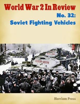 Book cover for World War 2 In Review No. 32:  Soviet Fighting Vehicles