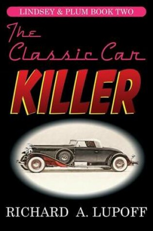Cover of Classic Car Killer, The: The Lindsey & Plum Detective Series, Book Two