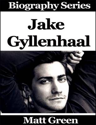 Book cover for Jake Gyllenhaal - Biography Series