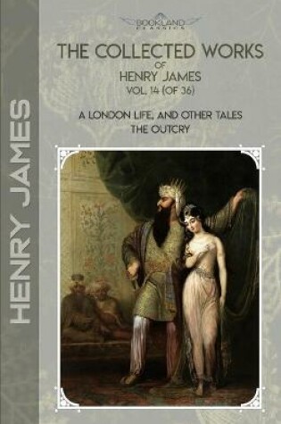 Cover of The Collected Works of Henry James, Vol. 14 (of 36)