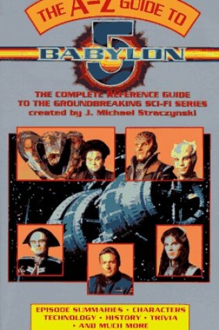 Cover of The A-z Guide of Babylon 5