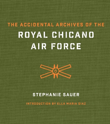 Book cover for The Accidental Archives of the Royal Chicano Air Force