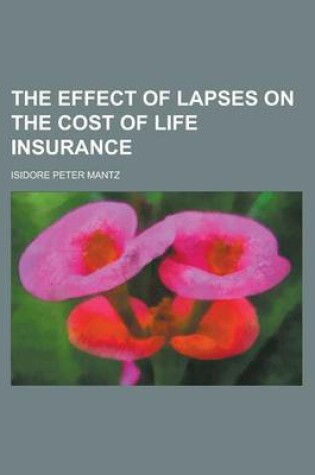 Cover of The Effect of Lapses on the Cost of Life Insurance