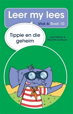 Book cover for Leer my lees (Vlak 6 Boek 10): Tippie en die geheim