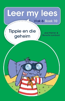 Cover of Leer my lees (Vlak 6 Boek 10): Tippie en die geheim