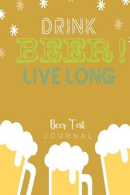 Book cover for Drink Beer Live Long Beer Test Journal