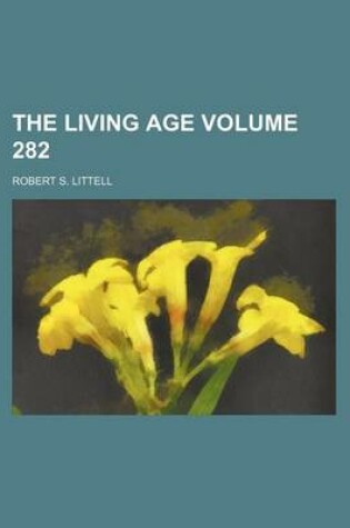 Cover of The Living Age Volume 282