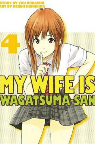 Cover of My Wife Is Wagatsumasan 4