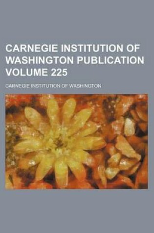 Cover of Carnegie Institution of Washington Publication Volume 225