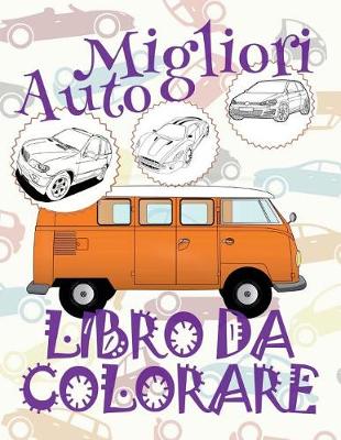 Cover of &#9996; Migliori Auto &#9998; Disegni da Colorare &#9998; Libro da Colorare 3 anni &#9997; Libro da Colorare 3 anni