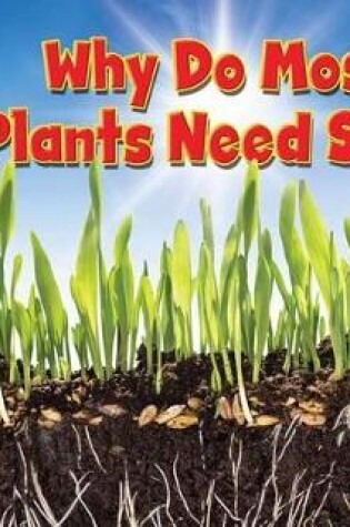 Cover of Why Do Most Plants Need Soil?