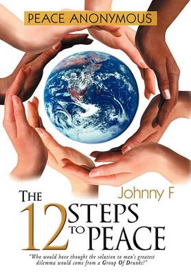 Book cover for Peace Anonymous - The 12 Steps To Peace