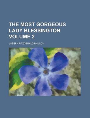 Book cover for The Most Gorgeous Lady Blessington Volume 2