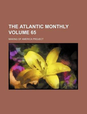 Book cover for The Atlantic Monthly Volume 65