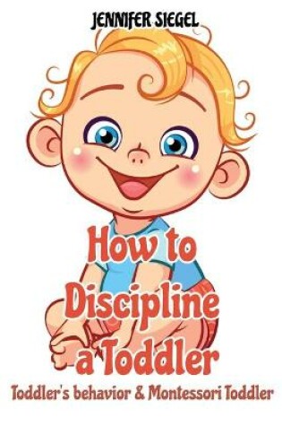 Cover of How to Discipline a Toddler