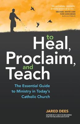 Book cover for To Heal, Proclaim, and Teach